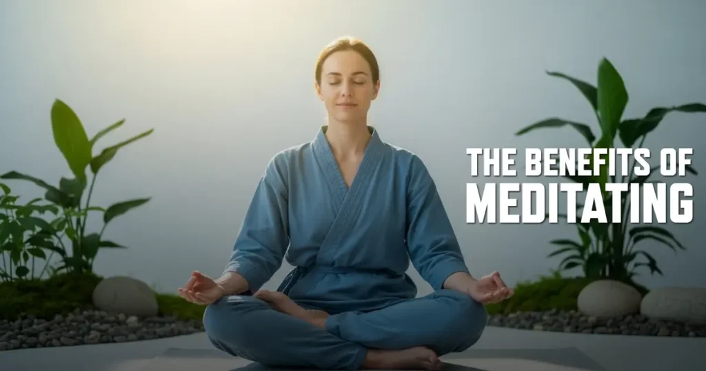 The Benefits of Meditating